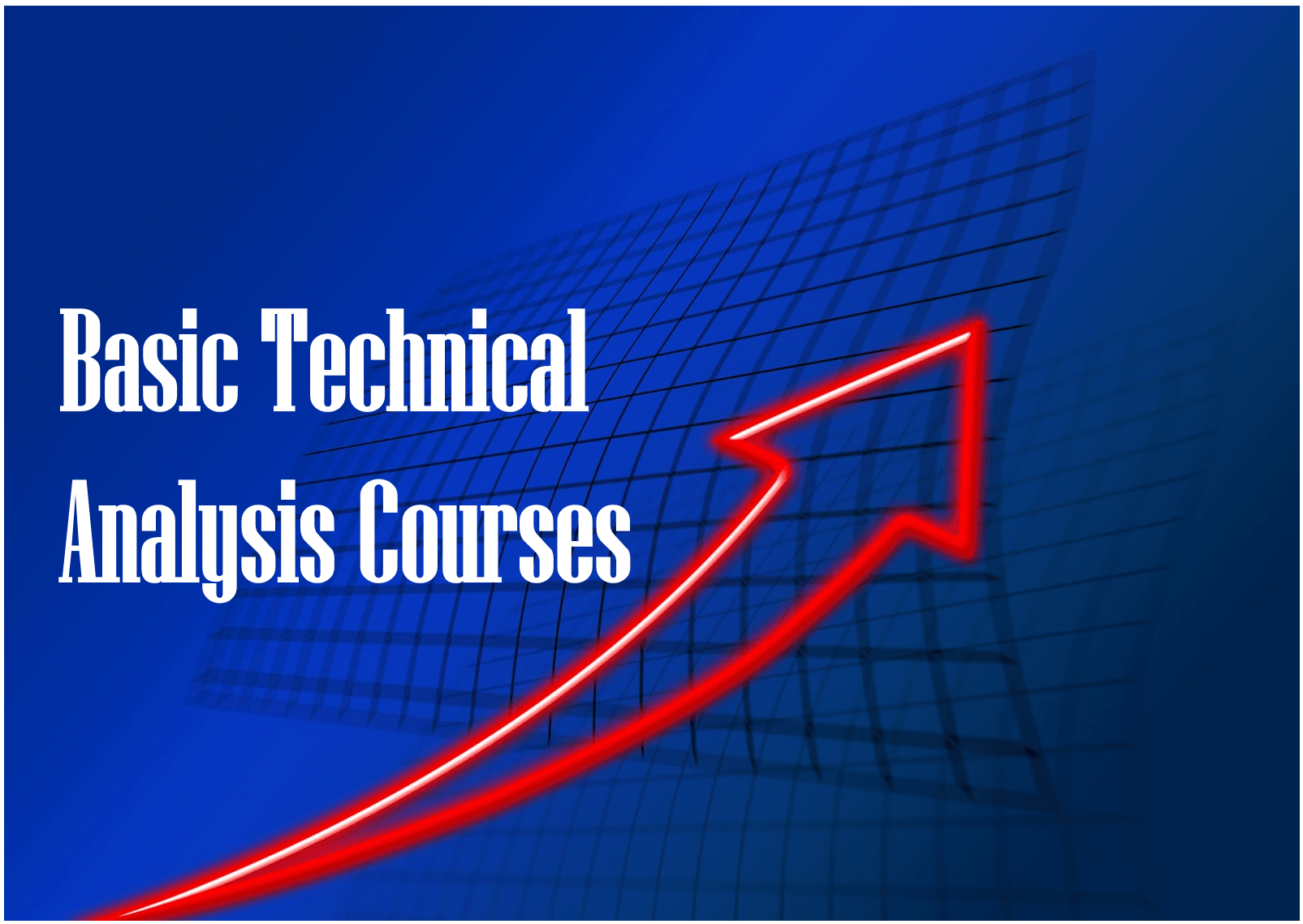 Basic Technical Analysis Courses- Learn to Master Chart Reading
