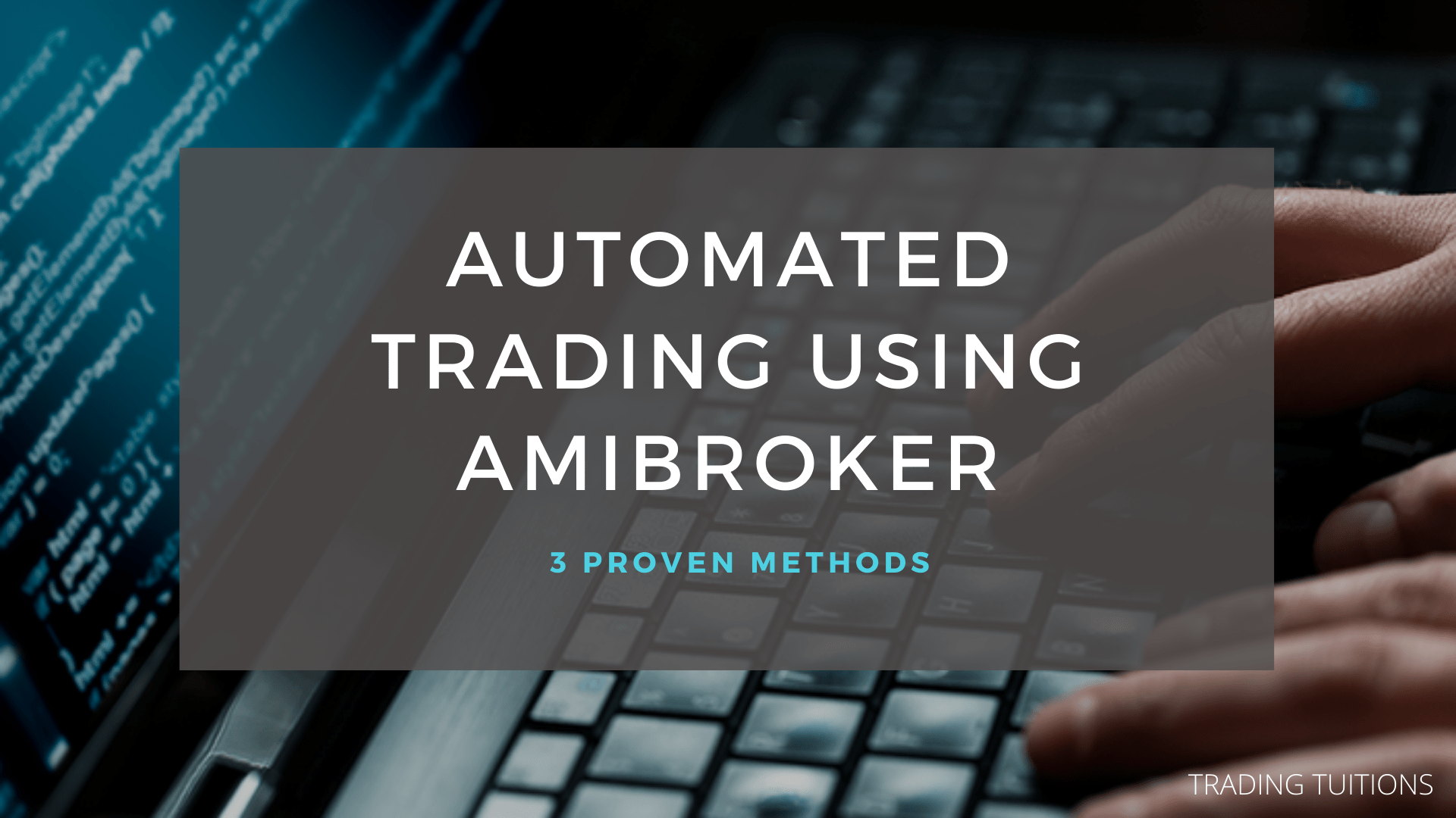 Automated Trading using Amibroker | 3 Proven Methods