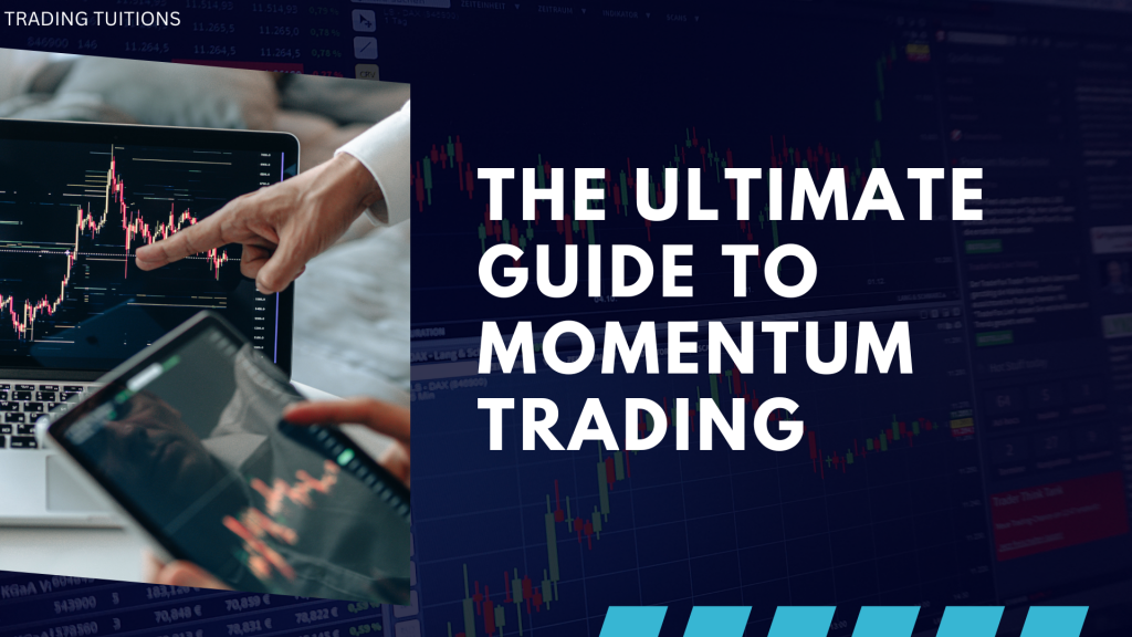 The Ultimate Guide to Momentum Trading: Strategies and Techniques