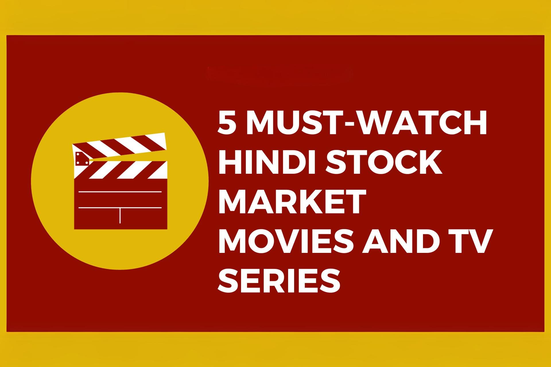 5 Must-Watch Hindi Stock Market Movies and TV Series