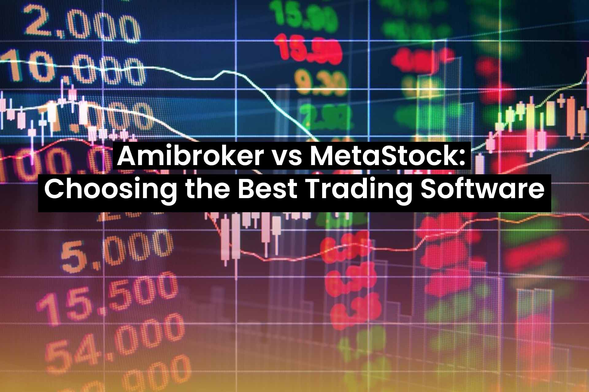 Amibroker vs MetaStock: Choosing the Best Trading Software