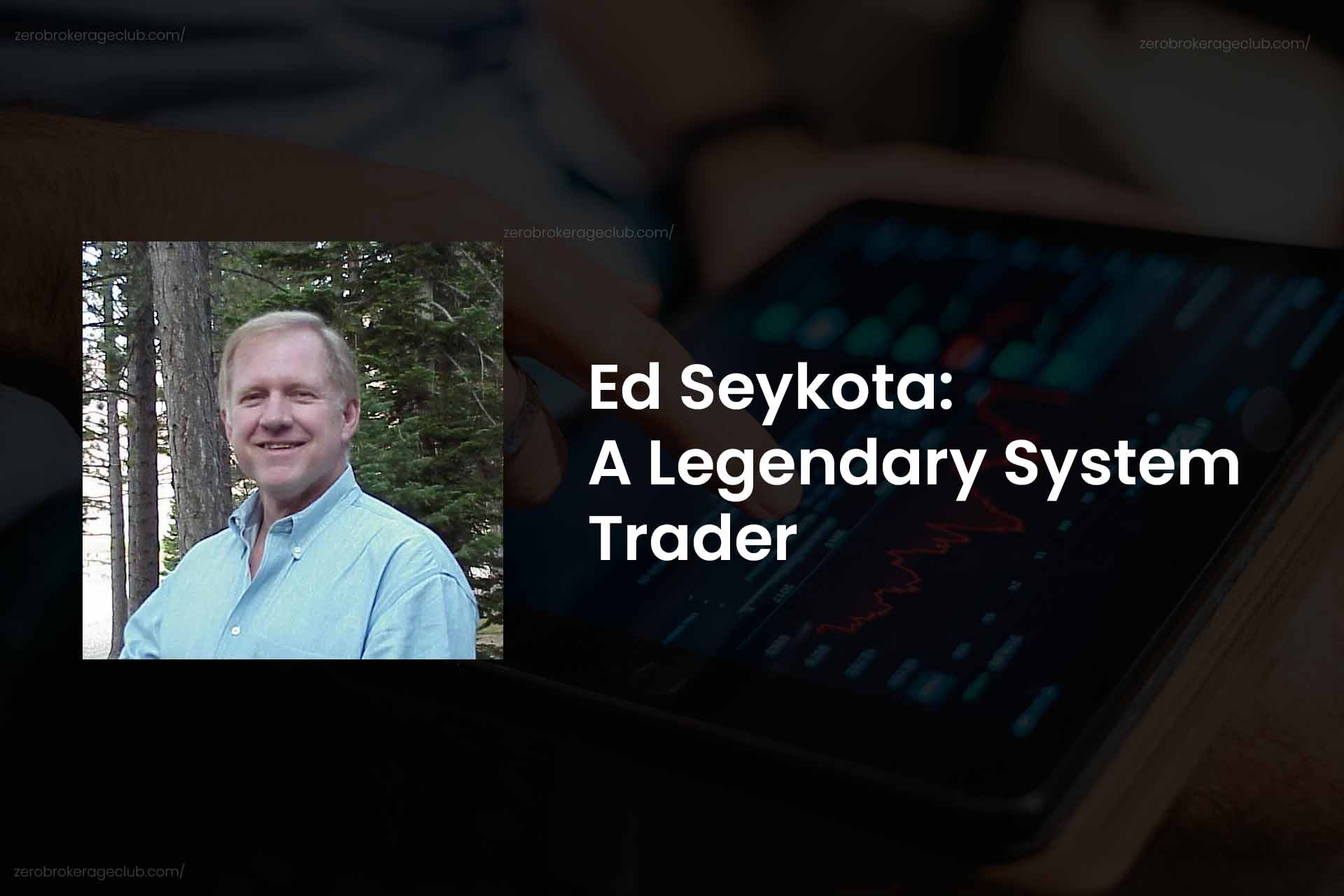 Ed Seykota: A Legendary System Trader