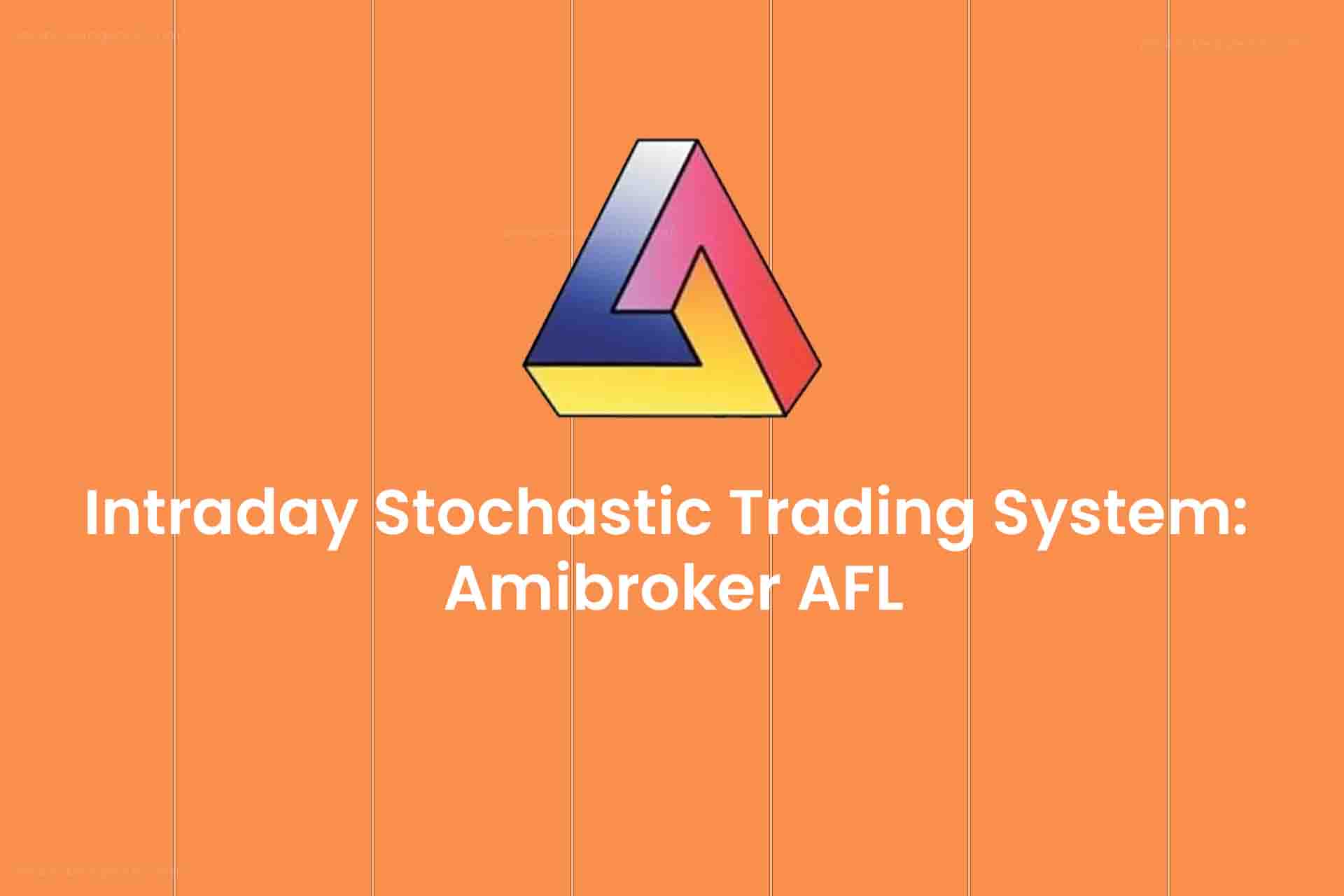 Intraday Stochastic Trading System: Amibroker AFL