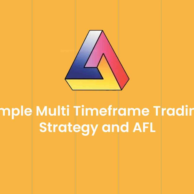 Simple Multi Timeframe Trading Strategy and AFL
