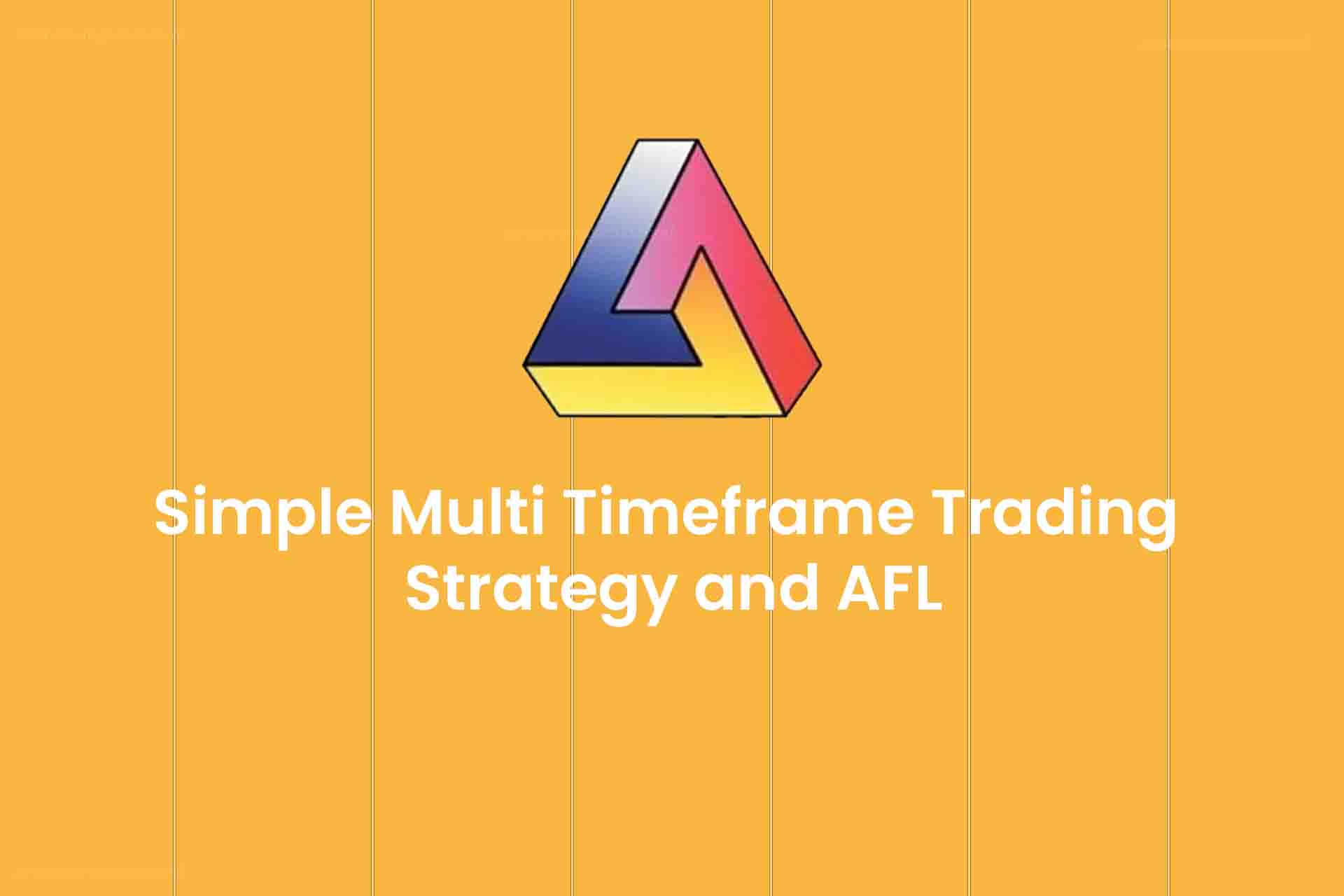 Simple Multi Timeframe Trading Strategy and AFL
