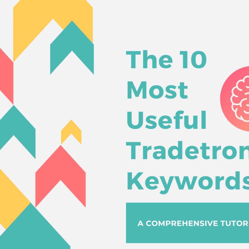 The 10 Most Useful Tradetron Keywords for creating Strategies