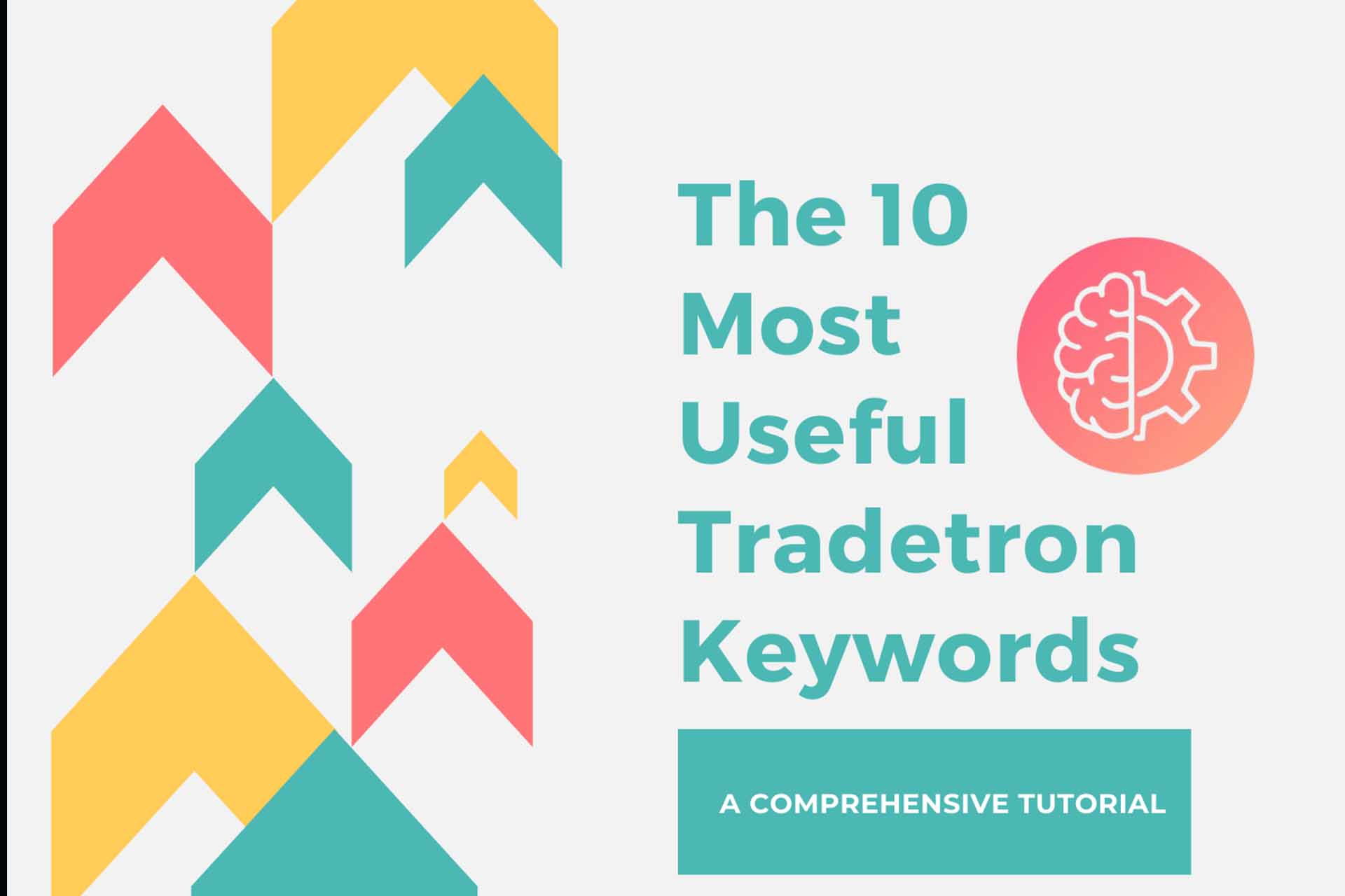 The 10 Most Useful Tradetron Keywords for creating Strategies