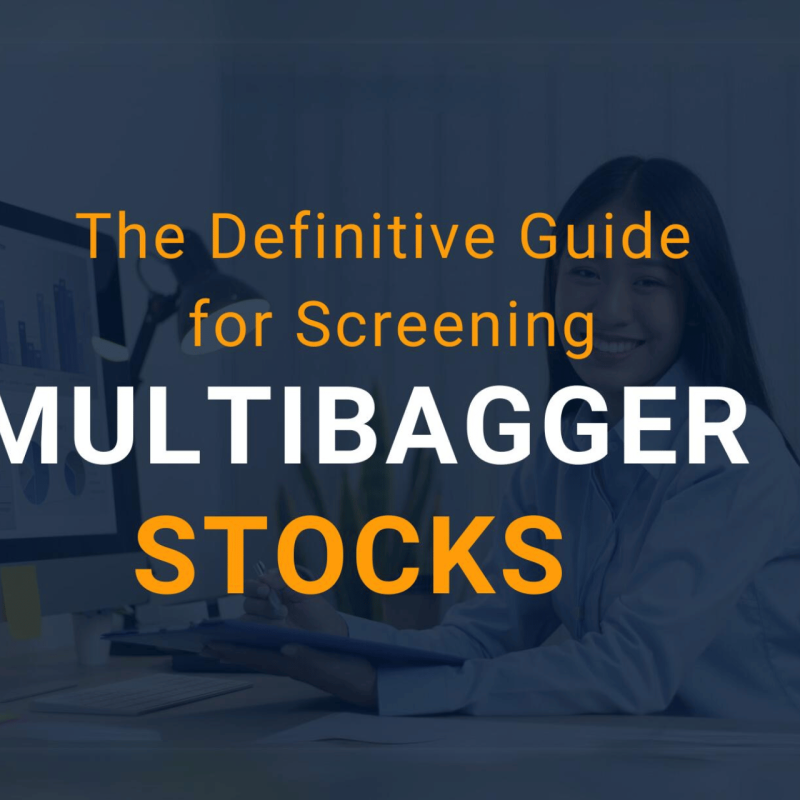 The Definitive Guide for Screening Multibagger Stocks